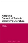 Anja Mueller, Prof. Dr. Anja Mueller, Anja Muller, Anja Mueller, Anja Muller, Anja Müller - Adapting Canonical Texts in Children's Literature