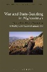 Scott Gates, Kaushik Roy, Scott Gates, Kaushik Roy - War and State-Building in Afghanistan