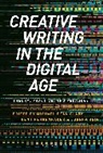 Michael Dean Clark, Clark Michael Dean, Trent Hergenrader, Jos Rein, Michael Dean Clark, Trent Hergenrader... - Creative Writing in the Digital Age