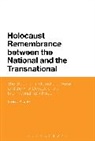 Dr Larissa Allwork, Dr Larissa (University of Nottingham Allwork, Larissa Allwork, Larissa (University of Nottingham Allwork - Holocaust Remembrance between the National and the Transnational