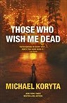 Michael Koryta - Those Who Wish Me Dead