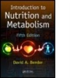 D. A. Bender, David a (Emeritus Professor Bender, David a (University College London Bender, David A. Bender, David A. (Emeritus Professor Bender - Introduction to Nutrition and Metabolism