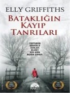 Elly Griffiths - Batakligin Kayip Tanrilari