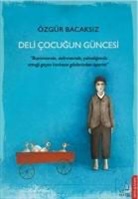 ¿g¿r Bacaksiz, Ã¿zgÃ¼r Bacaksiz, Özgür Bacaksiz - Deli Cocugun Güncesi