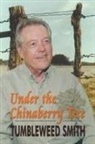 Tumbleweed Smith - Under the Chinaberry Tree