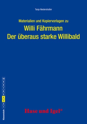 Willi Fährmann, Tanja Niederstraßer - Materialien und Kopiervorlagen zu Willi Fährmann "Der überaus starke Willibald" - 3./4. Klasse