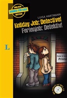 Luisa Hartmann, Anette Kannenberg - Holiday Job: Detective! - Ferienjob: Detektiv!, m. MP3-CD