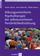 Jan Fasbender, Jana Fasbender, Meike Sachse, Raine Sachse, Rainer Sachse - Klärungsorientierte Psychotherapie der selbstunsicheren Persönlichkeitsstörung
