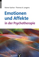Thomas A Langens, Thomas A. Langens, Thomas Andreas Langens, Raine Sachse, Rainer Sachse - Emotionen und Affekte in der Psychotherapie