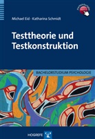 Michae Eid, Michael Eid, Katharina Schmidt - Testtheorie und Testkonstruktion