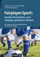 Marku Hess, Markus Heß, Markus (Dr. Hess, Markus (Dr.) Hess, Scheithauer, Herbe Scheithauer... - fairplayer.sport: Soziale Kompetenz und Fairplay spielerisch fördern, m. CD-ROM