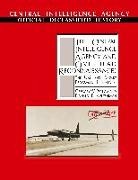 CIA History Staff, Gregory W. Pedlow, Donald E. Welzenbach - The Central Intelligence Agency and Overhead Reconnaissance