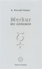 K. P. Kumar, K. Parvathi Kumar - Merkur - der Alchemist