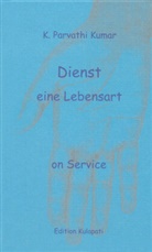 K Parvathi Kumar, K. P. Kumar, K. Parvathi Kumar - Dienst - eine Lebensart