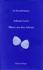 K Parvathi Kumar, K. P. Kumar, K. Parvathi Kumar - Ashram Leaves /Blätter aus dem Ashram