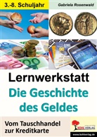 Gabriela Rosenwald - Lernwerkstatt Die Geschichte des Geldes