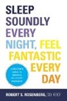 Robert Rosenberg, Robert S Do Rosenberg, Robert S. Rosenberg, Fccp Robert Rosenberg Do - Sleep Soundly Every Night, Feel Fantastic Every Day