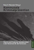 Pete K Warndorf, Peter K Warndorf - Kommunale Kriminalprävention