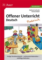 Aufmut, Stefani Aufmuth, Stefanie Aufmuth, MAIER, Simone Maier - Offener Unterricht Deutsch - Praktisch Klasse 2