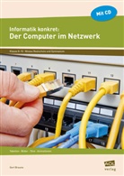 Gert Braune - Informatik konkret: Der Computer im Netzwerk, m. 1 CD-ROM
