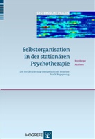 Aichhorn, Wolfgan Aichhorn, Wolfgang Aichhorn, Hochbrugger, Kronberge, Helmu Kronberger... - Selbstorganisation in der stationären Psychotherapie