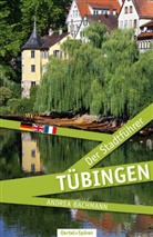 Andrea Bachmann - Tübingen - Der Stadtführer