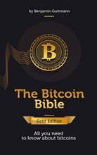 Benjamin Guttmann - The Bitcoin Bible Gold Edition