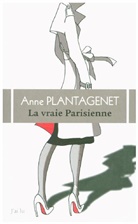 Anne Plantagenet, PLANTAGENET ANNE - La vraie Parisienne