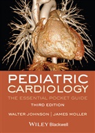 Johnson, Walter Johnson, Walter H Johnson, Walter H. Johnson, Walter H. Moller Johnson, Wh Johnson... - Pediatric Cardiology - The Essential Pocket Guide 3e