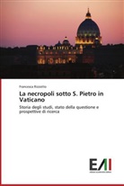 Francesca Rizzotto - La necropoli sotto S. Pietro in Vaticano