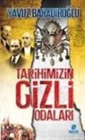 Yavuz Bahadiroglu - Tarihimizin Gizli Odalari