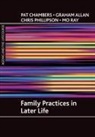 Graham Allan, Graham (School of Social Work and Family Studies Allan, Professor Graham Allan, Pat Chambers, Pat (School of Social Relations Chambers, Chris Phillipson... - Family Practices in Later Life