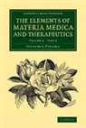 Jonathan Pereira - Elements of Materia Medica and Therapeutics: Volume 2, Part 2