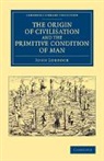 John Lubbock, Lubbock John - Origin of Civilisation and the Primitive Condition of Man