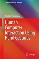 Prashan Premaratne - Human Computer Interaction Using Hand Gestures