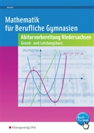 Simon Holl, Simone Holl, Heike u Köppe, Heike u a Köppe, Sabin Meckbach, Sabine Meckbach... - Mathematik für Berufliche Gymnasien