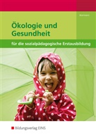 Bernd Biermann - Ökologie und Gesundheit für die sozialpädagogische Erstausbildung: Ökologie und Gesundheit für die sozialpädagogische Erstausbildung