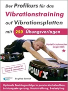 Siegfried Schmidt - Der Profikurs für das Vibrationstraining auf Vibrationsplatten mit 250 Übungsvorlagen