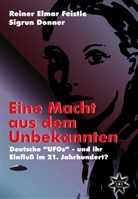 Sigrun Donner, Reiner E Feistle, Reiner E. Feistle, Reiner Elmar Feistle - Eine Macht aus dem Unbekannten