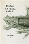 Mary Terrall, Terrall Mary - Catching Nature in the Act