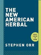 Stephen Orr - The New American Herbal