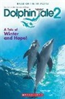 Gabrielle Reyes, Inc. Scholastic, Scholastic Inc. (COR), Charles Martin Smith - Dolphin Tale