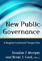 Brian Cook, Brian (Virginia Polytechnic Institute and State University Cook, Brian J. Cook, Douglas Morgan, Douglas (Portland State University Morgan, Douglas F. Morgan... - New Public Governance