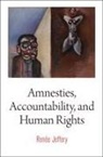 Ren E Jeffery, Ren&amp; Jeffery, Renaee Jeffery, Renee Jeffery, Renée Jeffery - Amnesties, Accountability, and Human Rights