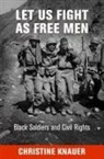 Christine Knauer - Let Us Fight As Free Men