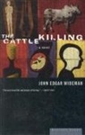 John Edgar Wideman - The Cattle Killing