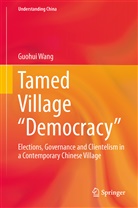 Guohui Wang - Tamed Village "Democracy"