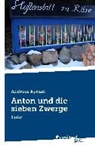 Andreas Kynast - Anton und die sieben Zwerge