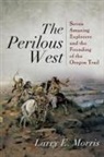 Larry E Morris, Larry E. Morris, Morris Larry E. - Perilous West