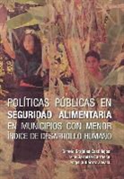 Octavio Grajales Castillejos - Politicas Publicas En Seguridad Alimentaria En Municipios Con Menor Indice de Desarrollo Humano